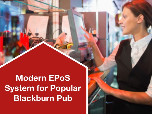 Modern EPoS System for Popular Blackburn Pub