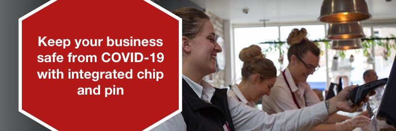 Keep your business safe from COVID-19 with integrated chip and pin